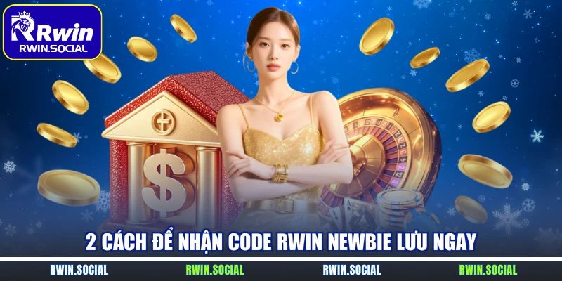 2 cách để nhận code RWin newbie lưu ngay