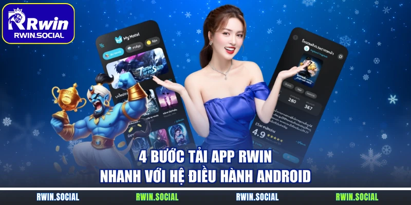 4 bước tải app RWin nhanh với hệ điều hành Android