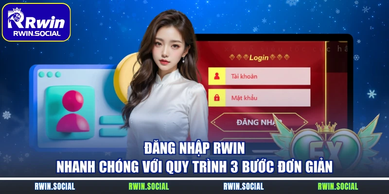 Đăng nhập RWin nhanh chóng với quy trình 3 bước đơn giản