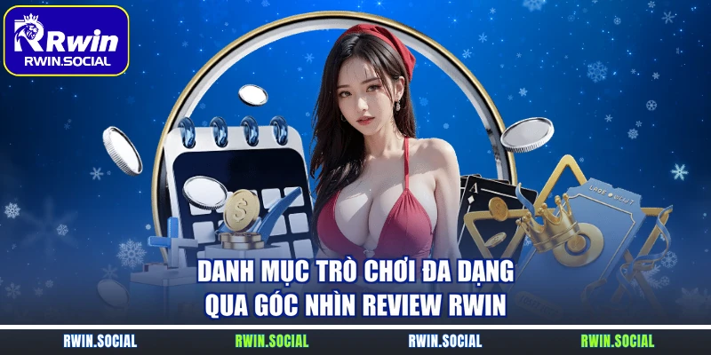Danh mục trò chơi đa dạng qua góc nhìn review RWin 