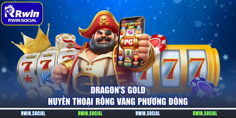 Dragon’s Gold – Huyền thoại rồng vàng phương Đông