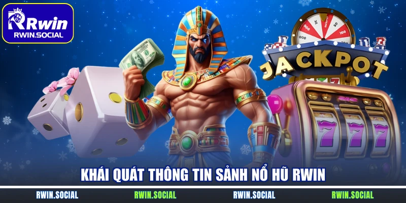 Khái quát thông tin sảnh nổ hũ RWin