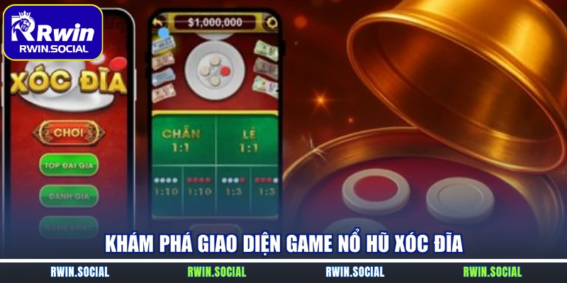 Khám phá giao diện game nổ hũ xóc đĩa