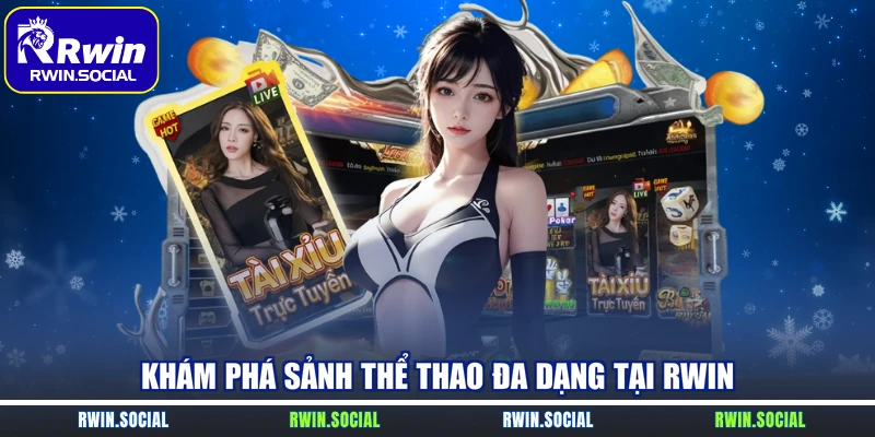 Khám phá sảnh thể thao đa dạng tại RWin