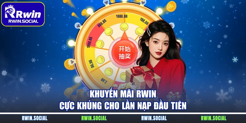 Khuyến mãi RWin cực khủng cho lần nạp đầu tiên