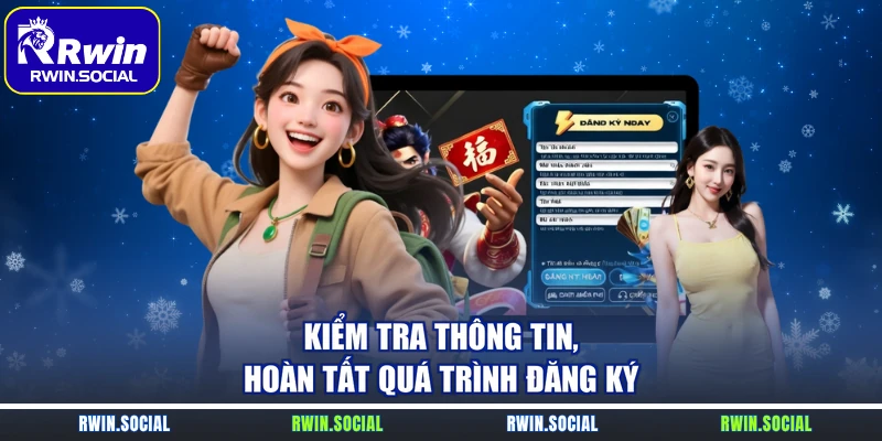 Kiểm tra thông tin, hoàn tất quá trình đăng ký