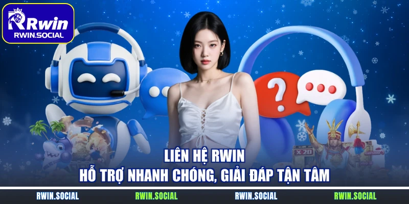 Liên Hệ Rwin – Hỗ Trợ Nhanh Chóng, Giải Đáp Tận Tâm