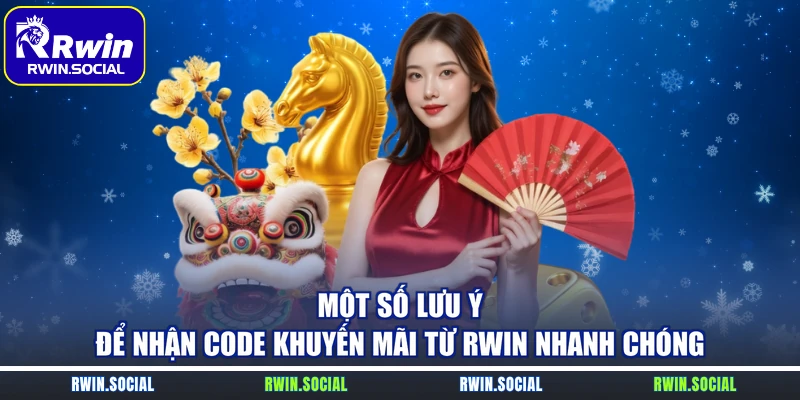Một số lưu ý để nhận code khuyến mãi từ RWin nhanh chóng
