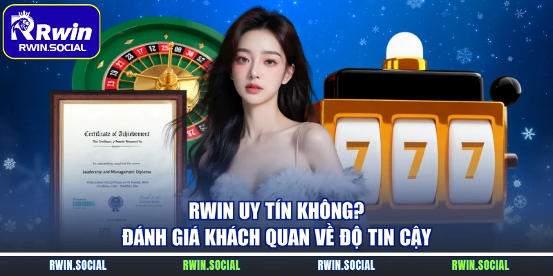 RWin Uy Tín Không? Đánh Giá Khách Quan Về Độ Tin Cậy