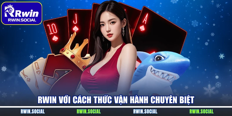 RWin với cách thức vận hành chuyên biệt
