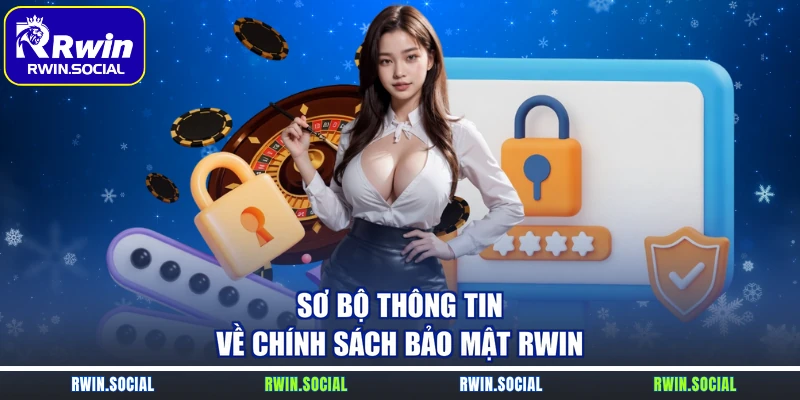 Sơ bộ thông tin về chính sách bảo mật RWin